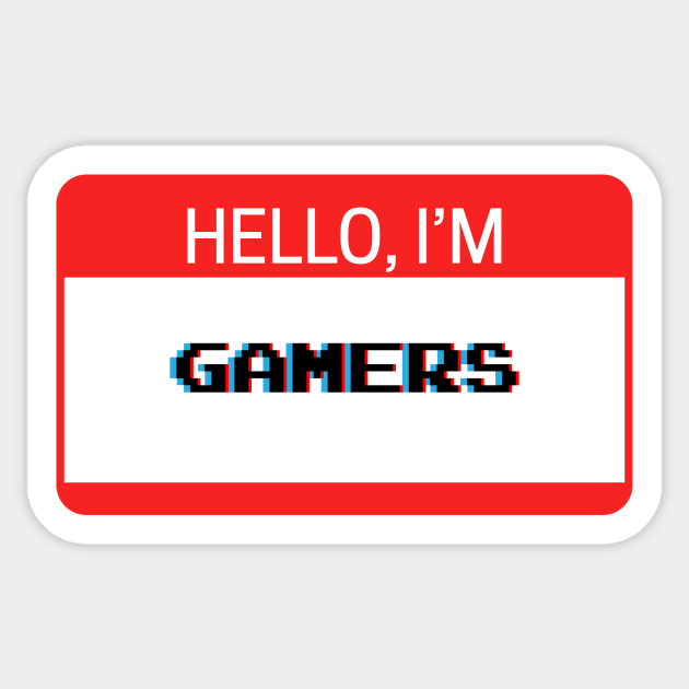 gamers name tag Gamers Name Tag Sticker TeePublic